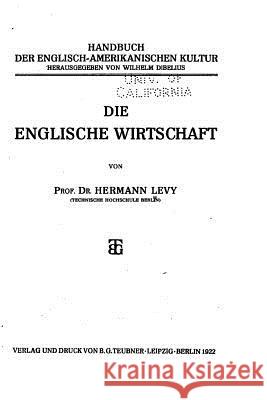 Die Englische Wirtschaft Hermann Levy 9781534831780 Createspace Independent Publishing Platform - książka