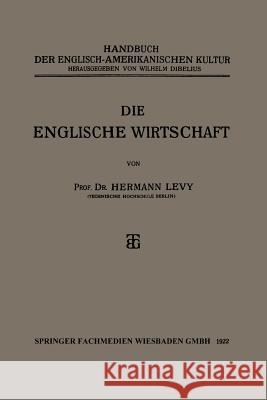 Die Englische Wirtschaft Prof Dr Hermann Levy 9783663155461 Vieweg+teubner Verlag - książka