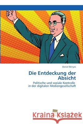 Die Entdeckung der Absicht Daniel Benyes 9786202322515 Sudwestdeutscher Verlag Fur Hochschulschrifte - książka
