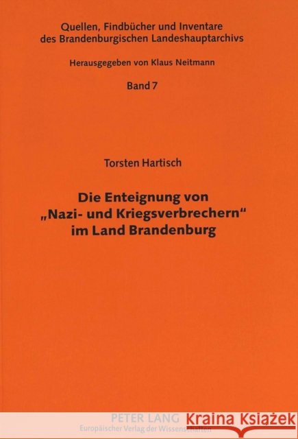 Die Enteignung Von «Nazi- Und Kriegsverbrechern» Im Land Brandenburg: Eine Verwaltungsgeschichtliche Studie Zu Den Smad-Befehlen Nr. 124 Vom 30. Oktob Brandenburgisches Landeshauptarchiv 9783631330623 Peter Lang Gmbh, Internationaler Verlag Der W - książka
