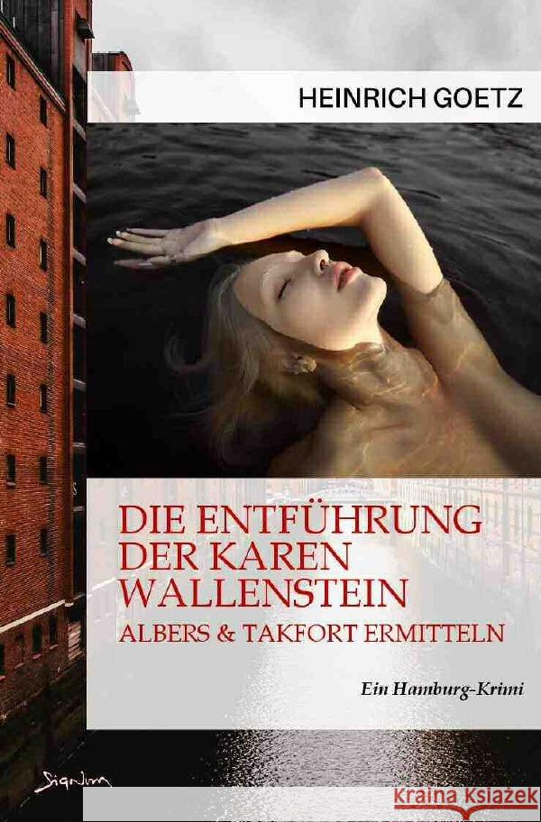 DIE ENTFÜHRUNG DER KAREN WALLENSTEIN - ALBERS & TAKFORT ERMITTELN Goetz, Heinrich 9783756554980 epubli - książka