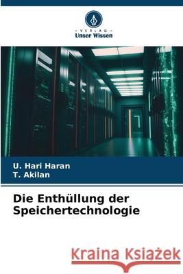 Die Enth?llung der Speichertechnologie U. Har T. Akilan 9786207676170 Verlag Unser Wissen - książka