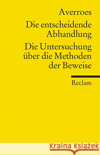 Die entscheidende Abhandlung. Die Untersuchung über die Methoden der Beweise Averroes Schaerer, Patric O.  9783150186183 Reclam, Ditzingen - książka