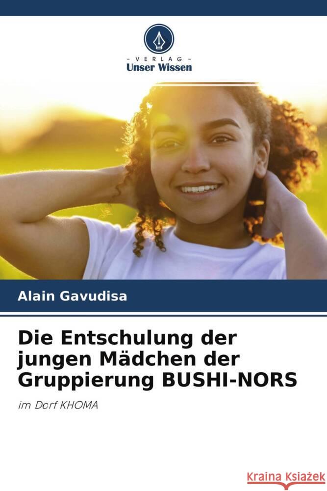 Die Entschulung der jungen Mädchen der Gruppierung BUSHI-NORS Gavudisa, Alain 9786204375397 Verlag Unser Wissen - książka