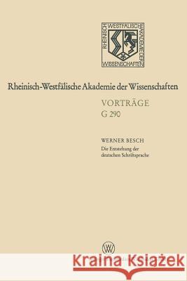 Die Entstehung Der Deutschen Schriftsprache: Bisherige Erklärungsmodelle -- Neuester Forschungsstand Besch, Werner 9783531072906 Springer - książka