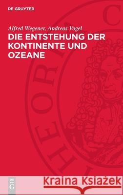 Die Entstehung Der Kontinente Und Ozeane Alfred Wegener Andreas Vogel 9783112710968 de Gruyter - książka