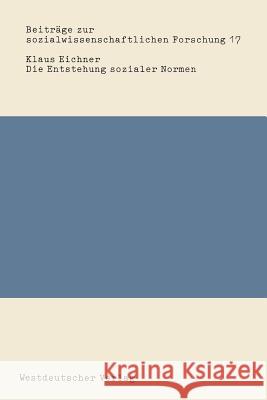 Die Entstehung Sozialer Normen Klaus Eichner 9783531115634 Vs Verlag Fur Sozialwissenschaften - książka