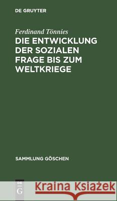 Die Entwicklung Der Sozialen Frage Bis Zum Weltkriege Tönnies, Ferdinand 9783110122381 De Gruyter - książka