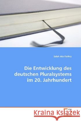 Die Entwicklung des deutschen Pluralsystems im 20. Jahrhundert Fakhry, Salah Ata 9783639029475 VDM Verlag Dr. Müller - książka