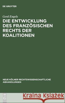Die Entwicklung des französischen Rechts der Koalitionen Gerd Engels 9783110039276 De Gruyter - książka