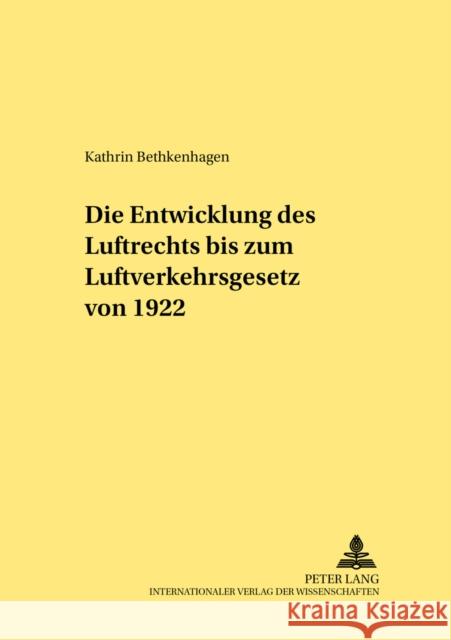 Die Entwicklung Des Luftrechts Bis Zum Luftverkehrsgesetz Von 1922 Schubert, Werner 9783631524275 Peter Lang Gmbh, Internationaler Verlag Der W - książka