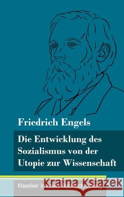 Die Entwicklung des Sozialismus von der Utopie zur Wissenschaft: (Band 114, Klassiker in neuer Rechtschreibung) Friedrich Engels, Klara Neuhaus-Richter 9783847850724 Henricus - Klassiker in Neuer Rechtschreibung - książka