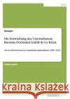 Die Entwicklung des Unternehmens Borussia Dortmund GmbH & Co. KGaA: Von der Fast-Insolvenz zur europäischen Spitzenklasse (1998 - 2013) Anonym 9783656917861 Grin Verlag Gmbh