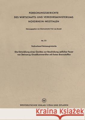 Die Entwicklung Eines Gerätes Zur Beschickung Seitlicher Feuer Von Steinzeug-Einzelkammeröfen Mit Festen Brennstoffen Fachverband Steinzeugindustrie 9783663034339 Vs Verlag Fur Sozialwissenschaften - książka