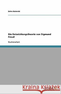 Die Entwicklungstheorie von Sigmund Freud Zahra Botorabi 9783638776851 Grin Verlag - książka