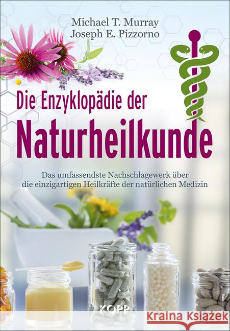 Die Enzyklopädie der Naturheilkunde : Das umfassendste Nachschlagewerk über die einzigartigen Heilkräfte der natürlichen Medizin Murray, Michael T.; Pizzorno, Joseph E. 9783864457456 Kopp, Rottenburg - książka