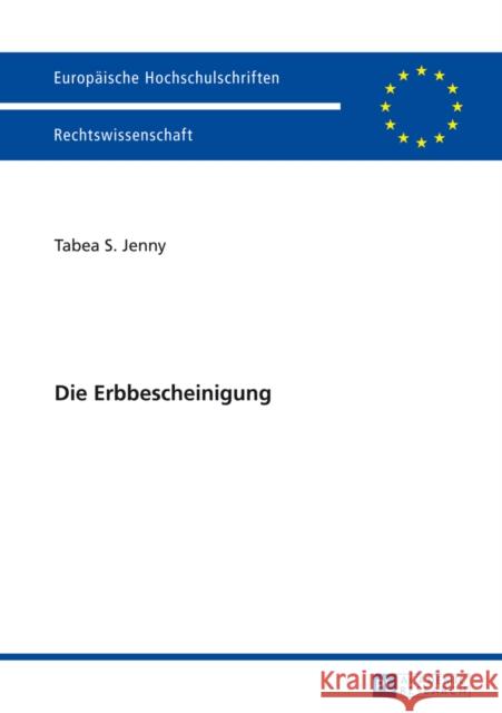 Die Erbbescheinigung Jenny, Tabea 9783631653708 Peter Lang Gmbh, Internationaler Verlag Der W - książka