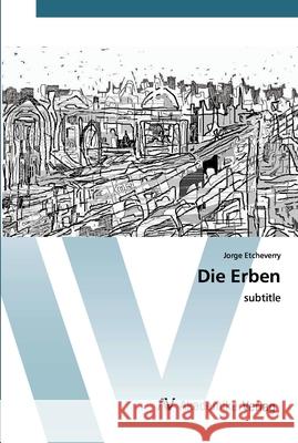 Die Erben Etcheverry, Jorge 9786200657428 AV Akademikerverlag - książka