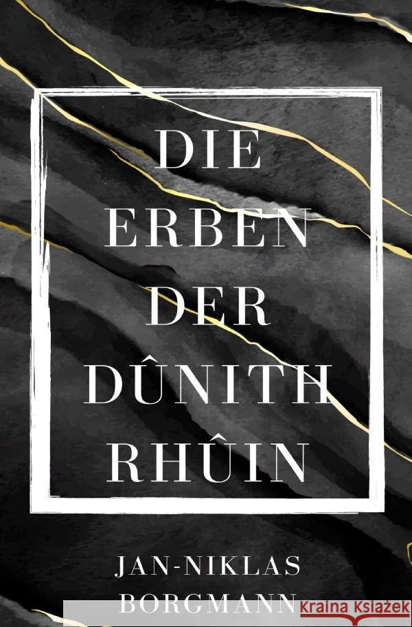 Die Erben der Dûnith Rhûin Borgmann, Jan-Niklas 9783757510664 epubli - książka