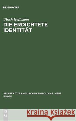 Die erdichtete Identität Hoffmann, Ulrich 9783484450226 Max Niemeyer Verlag - książka