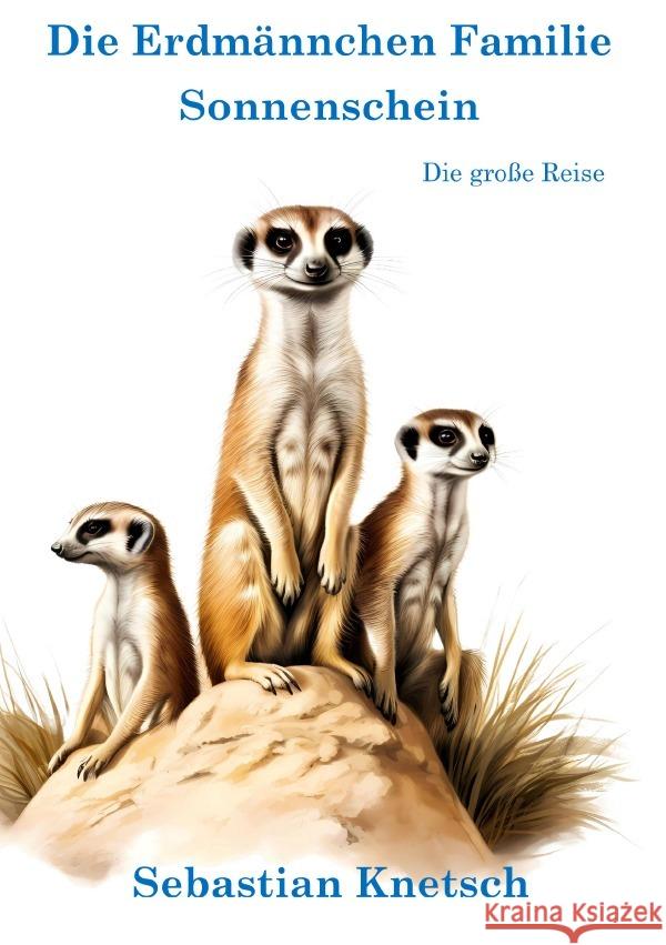 Die Erdmännchen Familie Sonnenschein Knetsch, Sebastian 9783819069796 epubli - książka