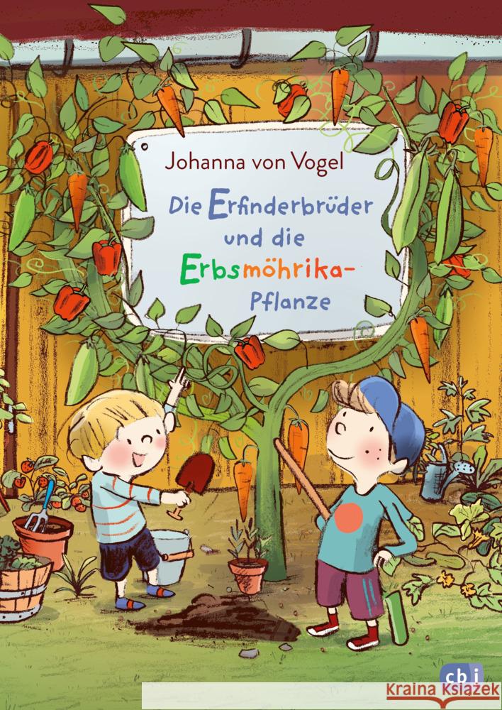 Die Erfinderbrüder und die Erbsmöhrika-Pflanze Vogel, Johanna von 9783570179949 cbj - książka