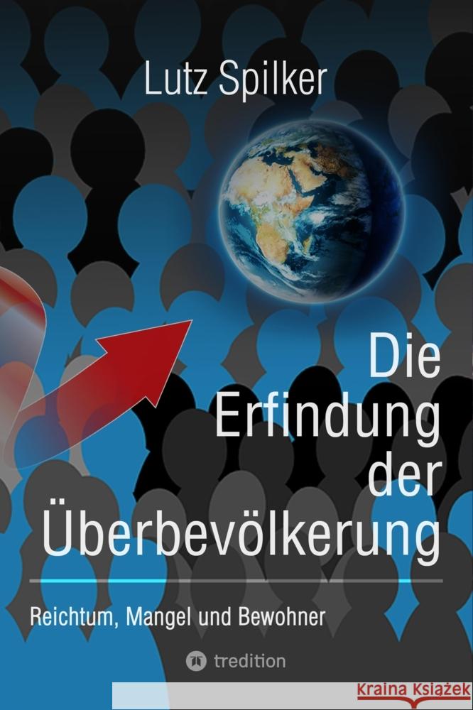 Die Erfindung der Überbevölkerung Spilker, Lutz 9783384031921 tredition - książka