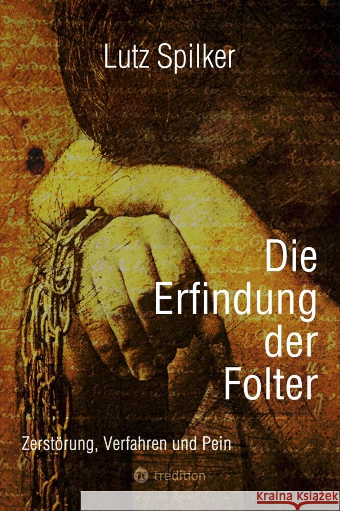 Die Erfindung der Folter Spilker, Lutz 9783384562432 tredition - książka