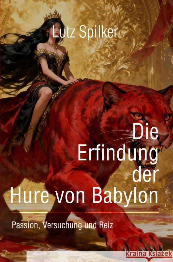 Die Erfindung der Hure von Babylon Spilker, Lutz 9783565098439 epubli - książka