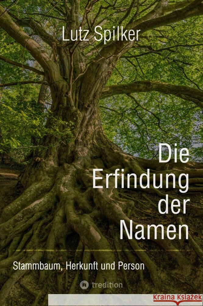 Die Erfindung der Namen Spilker, Lutz 9783384124654 tredition - książka