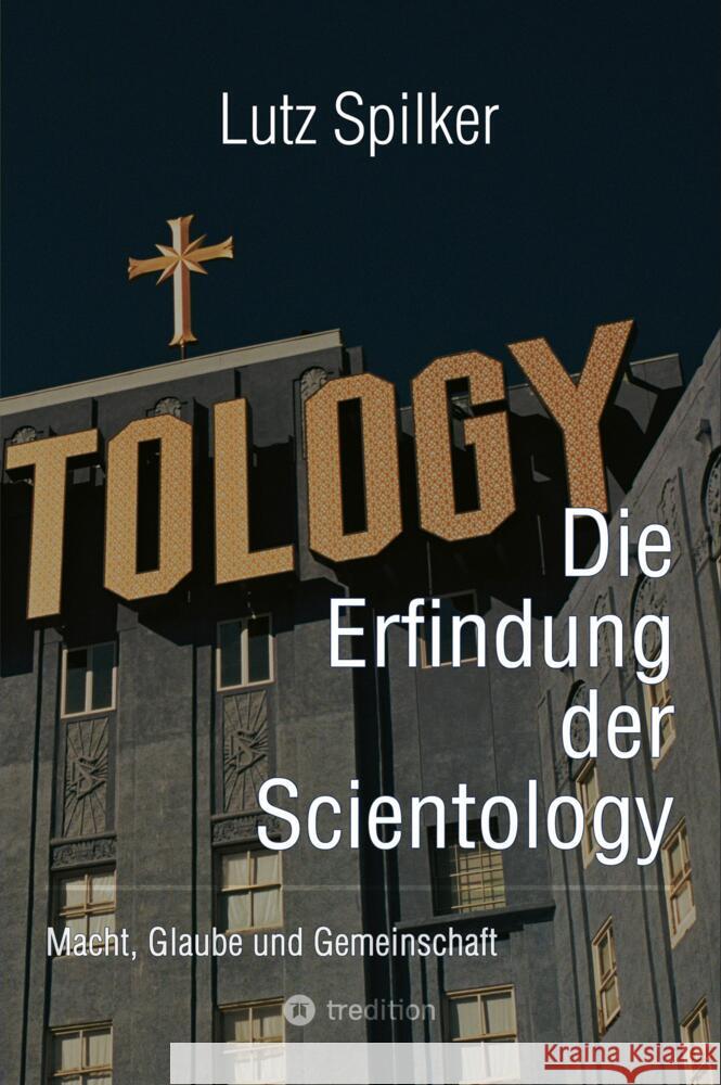 Die Erfindung der Scientology Spilker, Lutz 9783384559982 tredition - książka