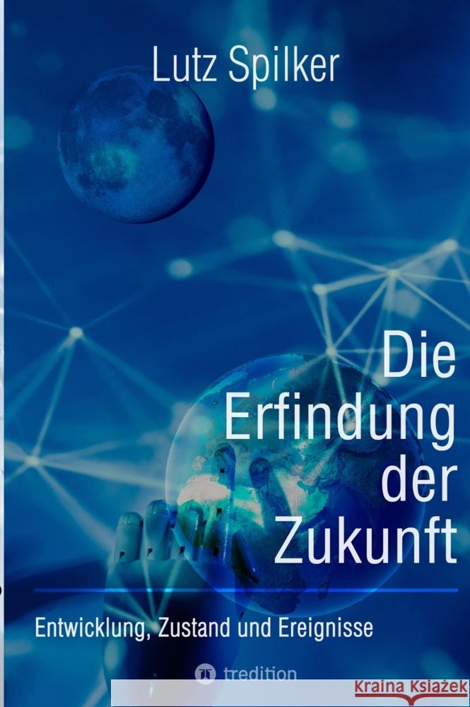 Die Erfindung der Zukunft Spilker, Lutz 9783384011541 tredition - książka