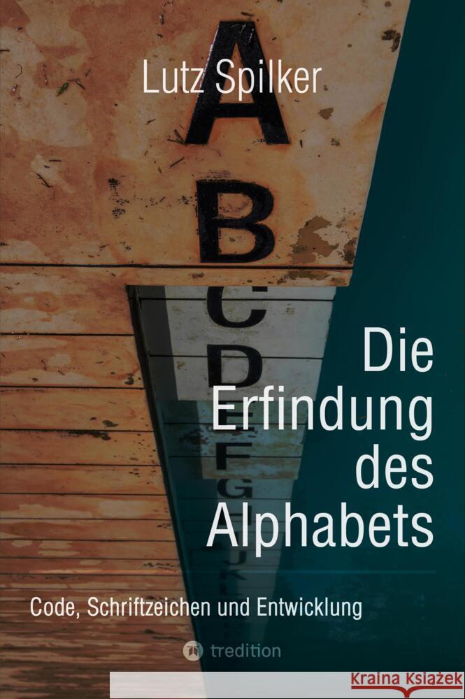 Die Erfindung des Alphabets Spilker, Lutz 9783384421272 tredition - książka