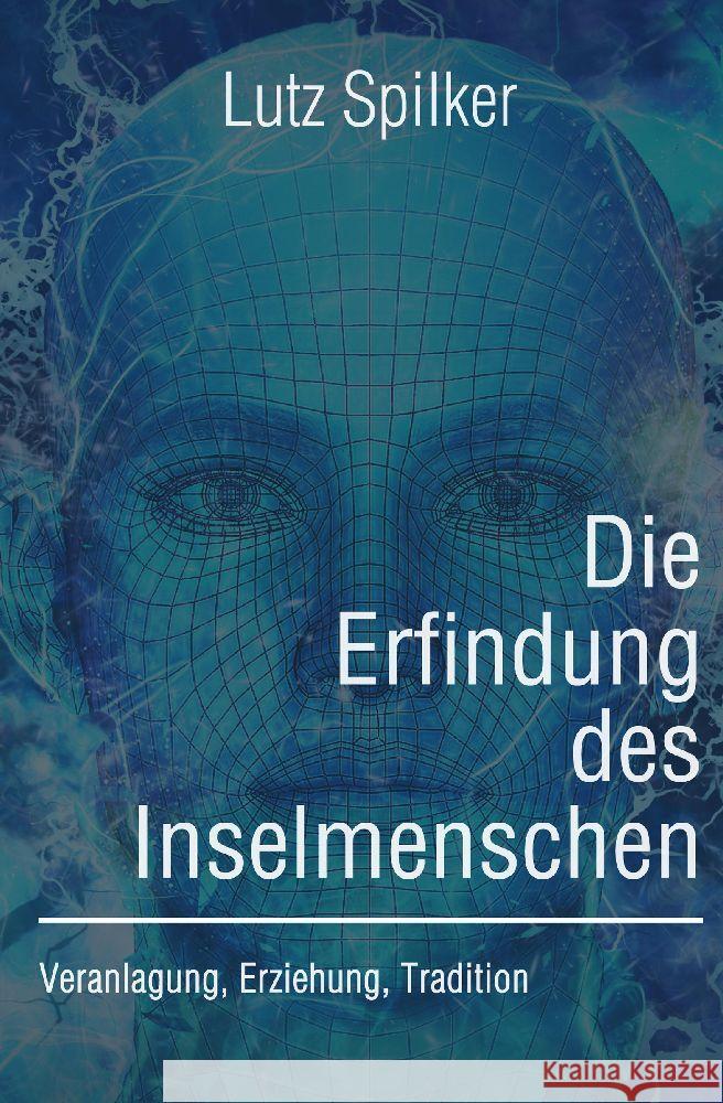 Die Erfindung des Inselmenschen Spilker, Lutz 9783347953345 tredition - książka