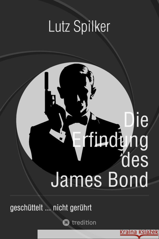 Die Erfindung des James Bond Spilker, Lutz 9783384519030 tredition - książka