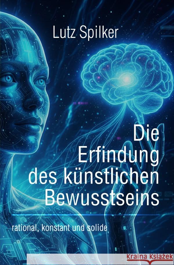 Die Erfindung des künstlichen Bewusstseins Spilker, Lutz 9783565040834 epubli - książka