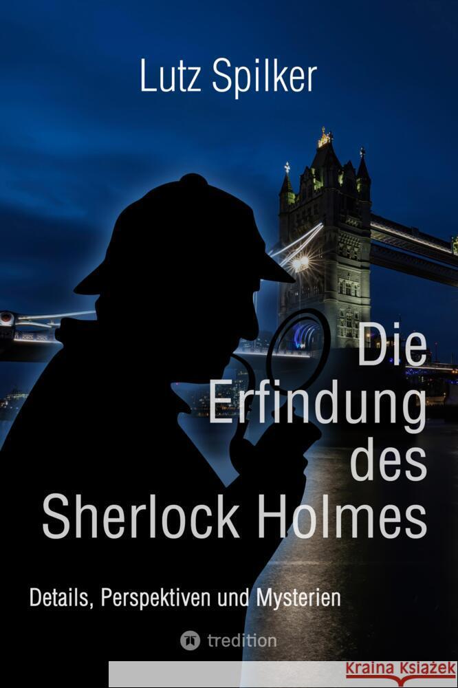 Die Erfindung des Sherlock Holmes Spilker, Lutz 9783384511089 tredition - książka