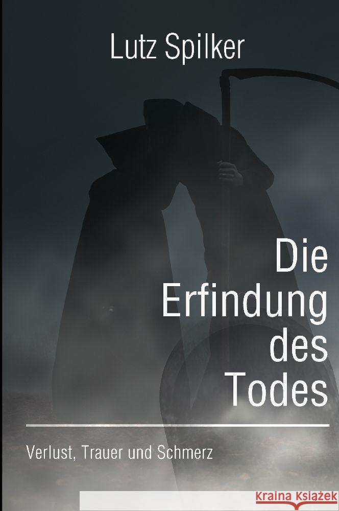 Die Erfindung des Todes Spilker, Lutz 9783347817104 tredition - książka