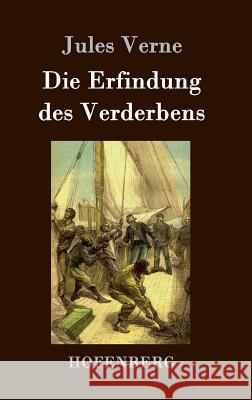 Die Erfindung des Verderbens Jules Verne   9783843076364 Hofenberg - książka