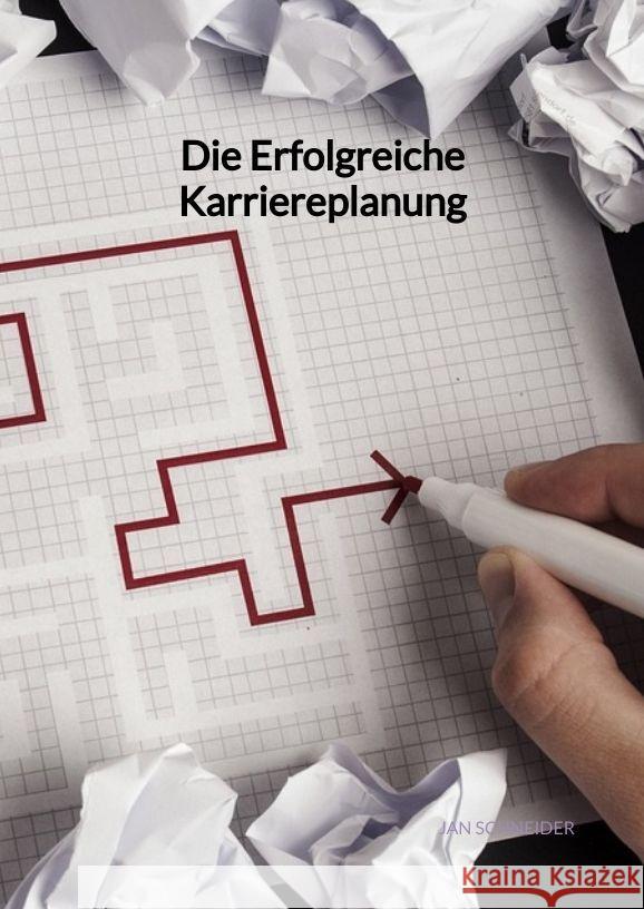 Die Erfolgreiche Karriereplanung Schneider, Jan 9783347960060 Jaltas Books - książka