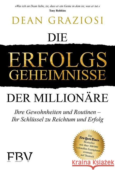 Die Erfolgsgeheimnisse der Millionäre : Ihre Gewohnheiten und Routinen - IHR Schlüssel zu Reichtum und Erfolg Graziosi, Dean 9783959722117 FinanzBuch Verlag - książka