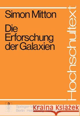 Die Erforschung Der Galaxien Mitton, S. 9783540089094 Springer - książka