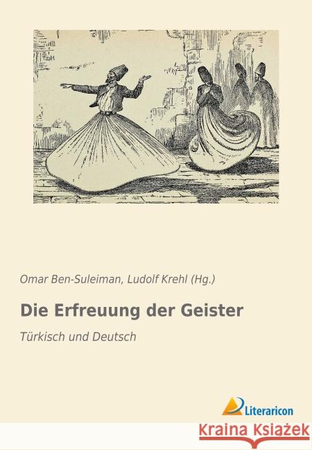 Die Erfreuung der Geister : Türkisch und Deutsch Ben-Suleiman, Omar 9783956974489 Literaricon - książka