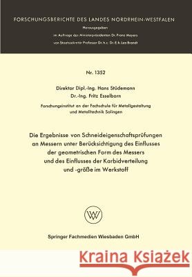 Die Ergebnisse Von Schneideigenschaftsprüfungen an Messern Unter Berücksichtigung Des Einflusses Der Geometrischen Form Des Messers Und Des Einflusses Stüdemann, Hans 9783663060871 Vs Verlag Fur Sozialwissenschaften - książka