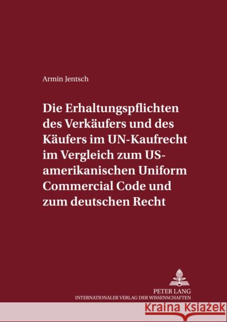 Die Erhaltungspflichten Des Verkaeufers Und Des Kaeufers Im Un-Kaufrecht Im Vergleich Zum Us-Amerikanischen Uniform Commercial Code Und Zum Deutschen Magnus, Ulrich 9783631370667 Lang, Peter, Gmbh, Internationaler Verlag Der - książka