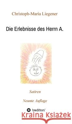 Die Erlebnisse des Herrn A. Liegener, Christoph-Maria 9783347047808 tredition - książka