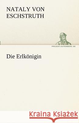 Die Erlkönigin Eschstruth, Nataly von 9783842468283 TREDITION CLASSICS - książka