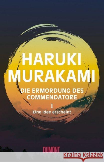 Die Ermordung des Commendatore, Eine Idee erscheint : Roman Murakami, Haruki 9783832198916 DuMont Buchverlag - książka