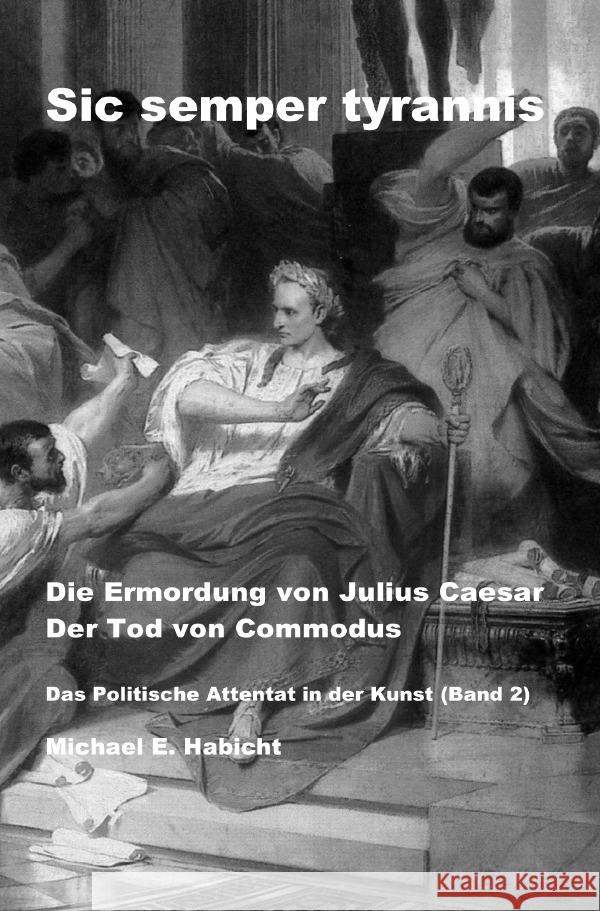 Die Ermordung von Julius Caesar. Der Tod von Commodus Habicht, Michael E. 9783818782108 epubli - książka