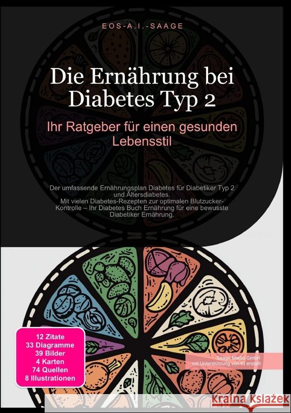Die Ernährung bei Diabetes Typ 2: Ihr Ratgeber für einen gesunden Lebensstil A. I. Saage, D. Eos 9783819773785 epubli - książka